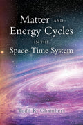Matter and Energy Cycles in the Space-Time System