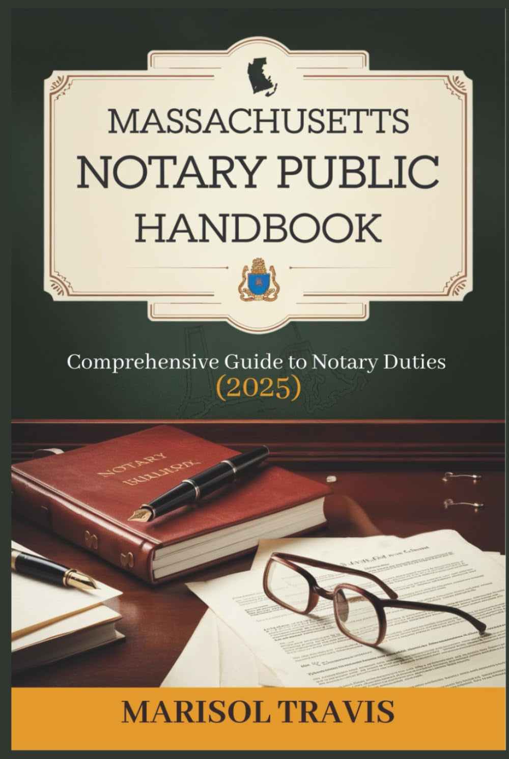 Massachusetts Notary Public Handbook: Comprehensive Guide to Notary Duties (2025)