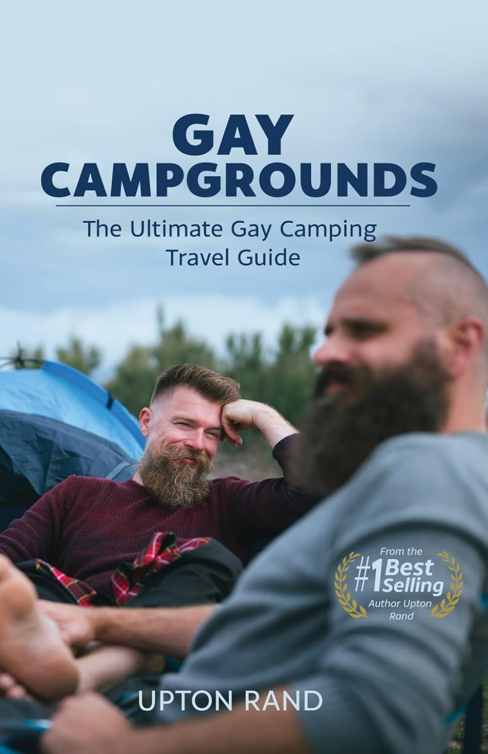 Gay Campgrounds: The Ultimate Guide to Gay Campgrounds And Camping (Gay Mens Field Guide)