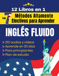 Los 7 Métodos Altamente Efectivos para Aprender Inglés Fluido (12 Libros en 1): Aprender ingles para adultos principiantes | Habla inglés en 30 días con un plan de estudio (Spanish Edition)