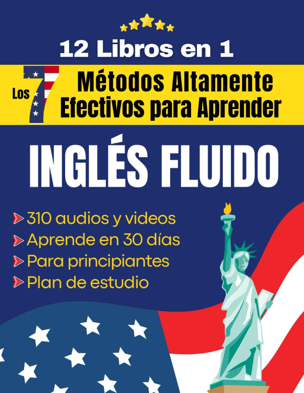 Los 7 Métodos Altamente Efectivos para Aprender Inglés Fluido (12 Libros en 1): Aprender ingles para adultos principiantes | Habla inglés en 30 días con un plan de estudio (Spanish Edition)