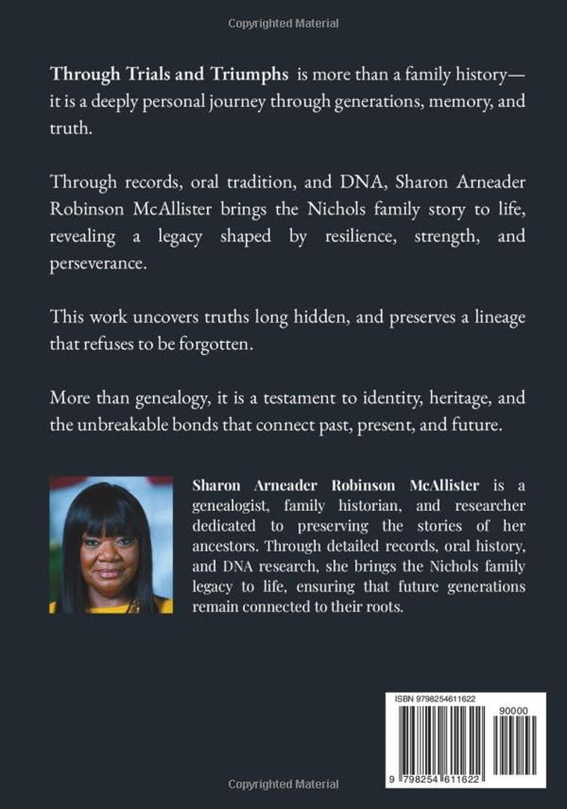 Through Trials & Triumphs: The Nichols Family History: A Story Drawn from Records, Memory, and Blood