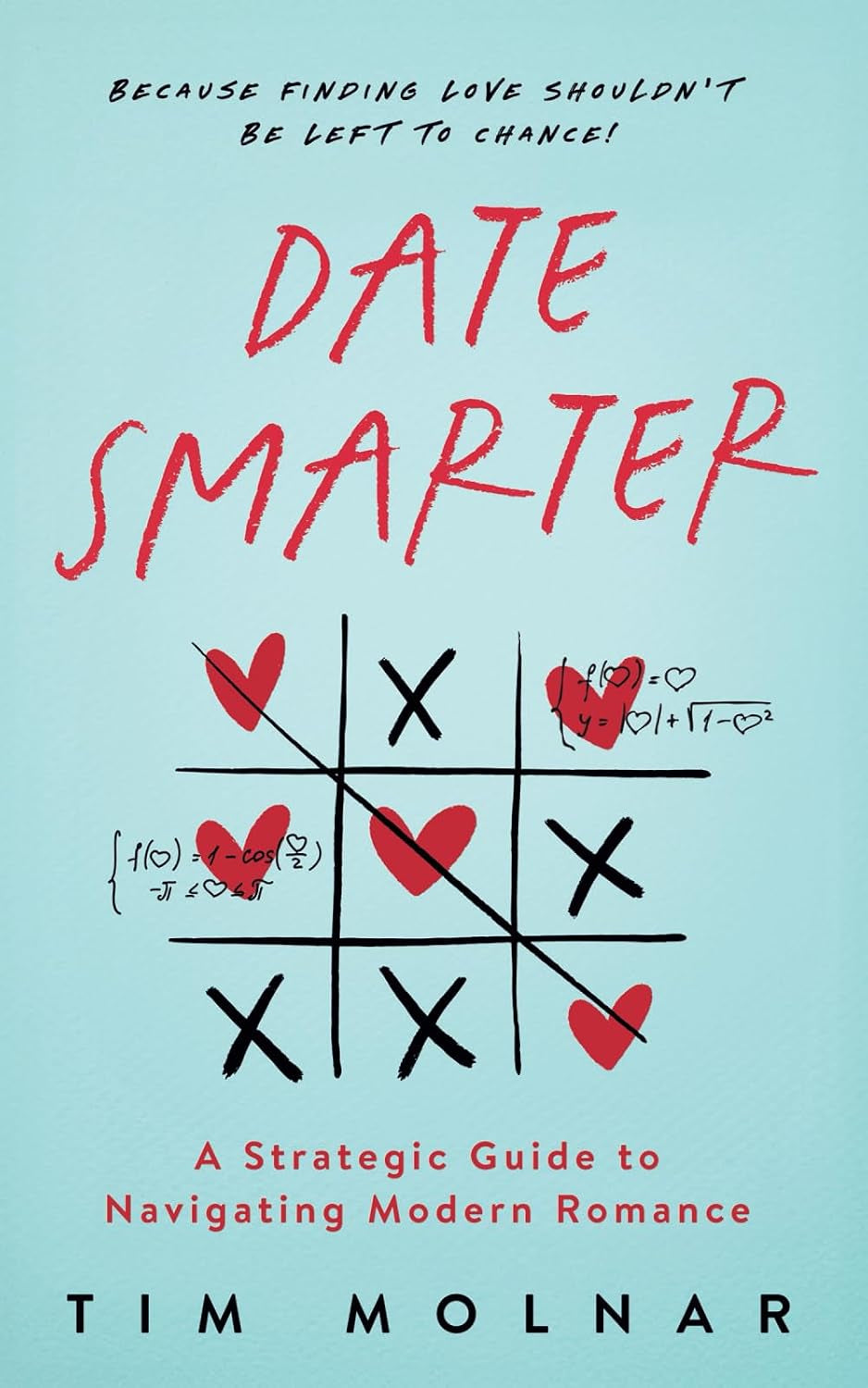 Date Smarter: A Strategic Guide to Navigating Modern Romance