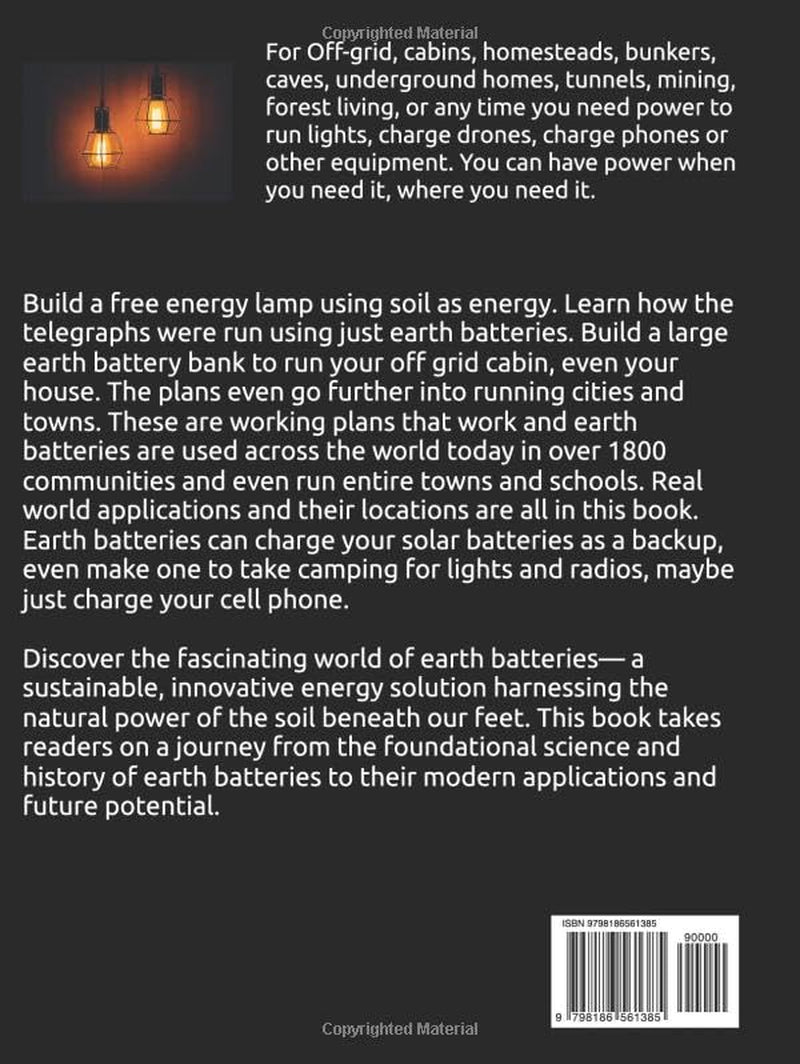 Earth Batteries That Work: Have your energy freedom