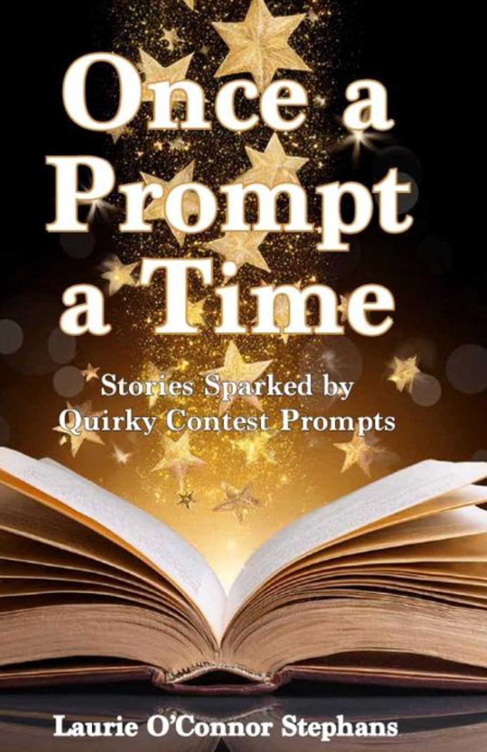 Once a Prompt a Time: Stories Sparked by Quirky Contest Prompts