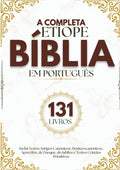 A Bíblia Etíope Completa em Português (131 Livros): Inclui Textos Antigos Canônicos, Deuterocanônicos, Apócrifos, de Enoque, do Jubileu e Textos Cristãos Primitivos (Portuguese Edition)