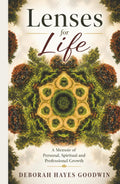 Lenses for Life: A Memoir of Personal, Spiritual and Professional Growth