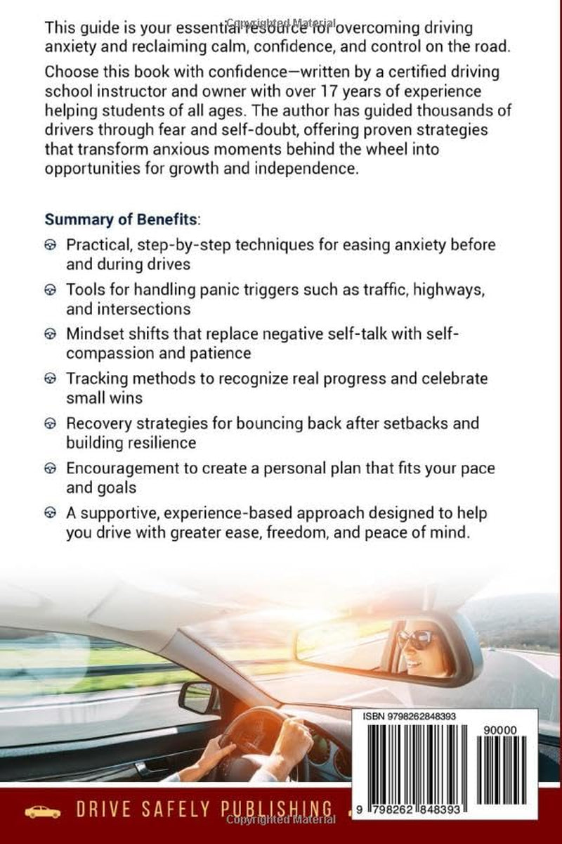 A Complete Guide to Overcoming Driving Anxiety: Practical Strategies for Building Confidence, Staying Calm, and Driving with Ease