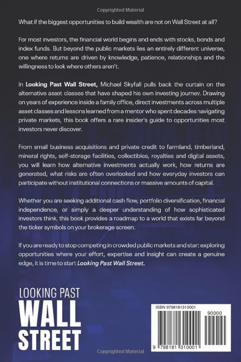 LOOKING PAST WALL STREET: A Practical Guide to the Alternative Asset Universe