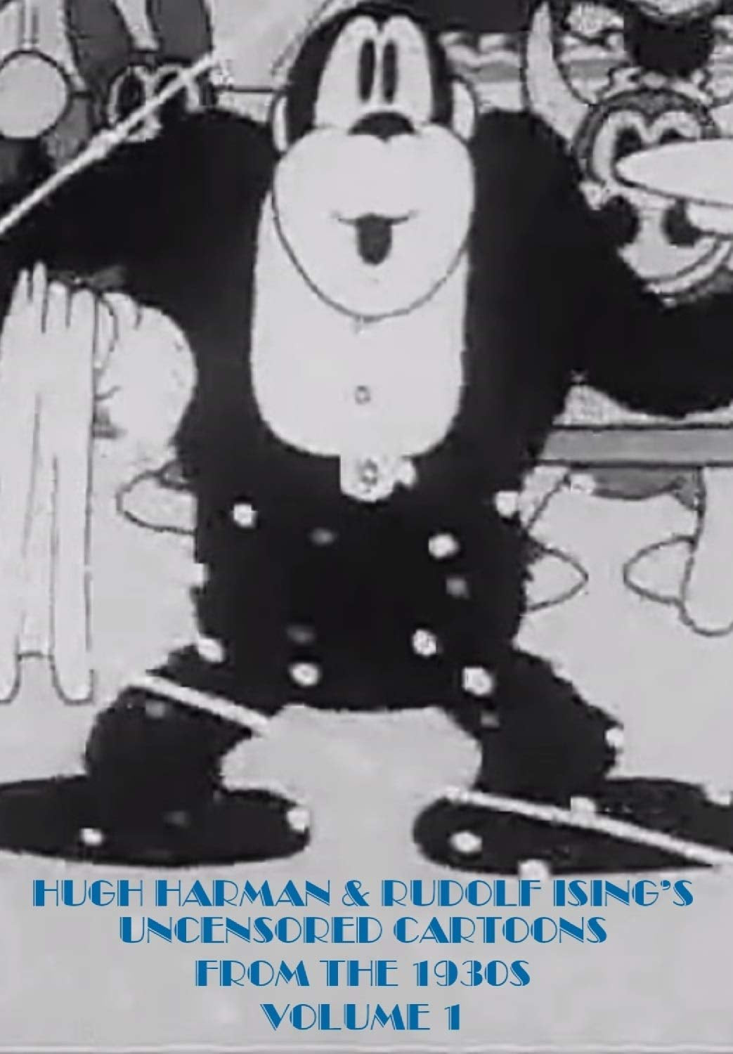 Hugh Harman & Rudolf Ising's Uncensored Cartoons from the 1930s Volume 1