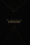 The Godly Face of Narcissism: When Faith Becomes a Mask