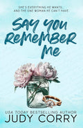 Say You Remember Me: A Billionaire Boss, Fake Relationship Romance (Kings of Eden Falls: Special Edition)