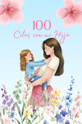 100 Citas con mi Hija: Creando recuerdos inolvidables juntas. Libro de citas para madre e hija (Spanish Edition)