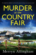 Murder at the Country Fair: A completely addictive and utterly page-turning cozy mystery novel (A Flora Steele Mystery)
