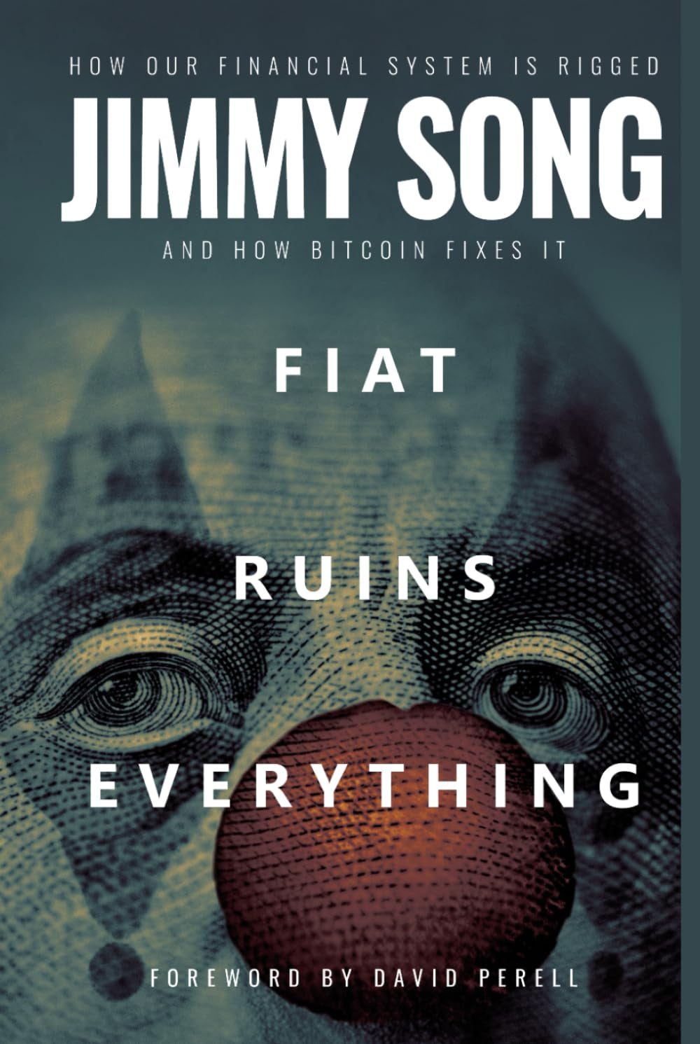 Fiat Ruins Everything: How Our Financial System Is Rigged and How Bitcoin Fixes It
