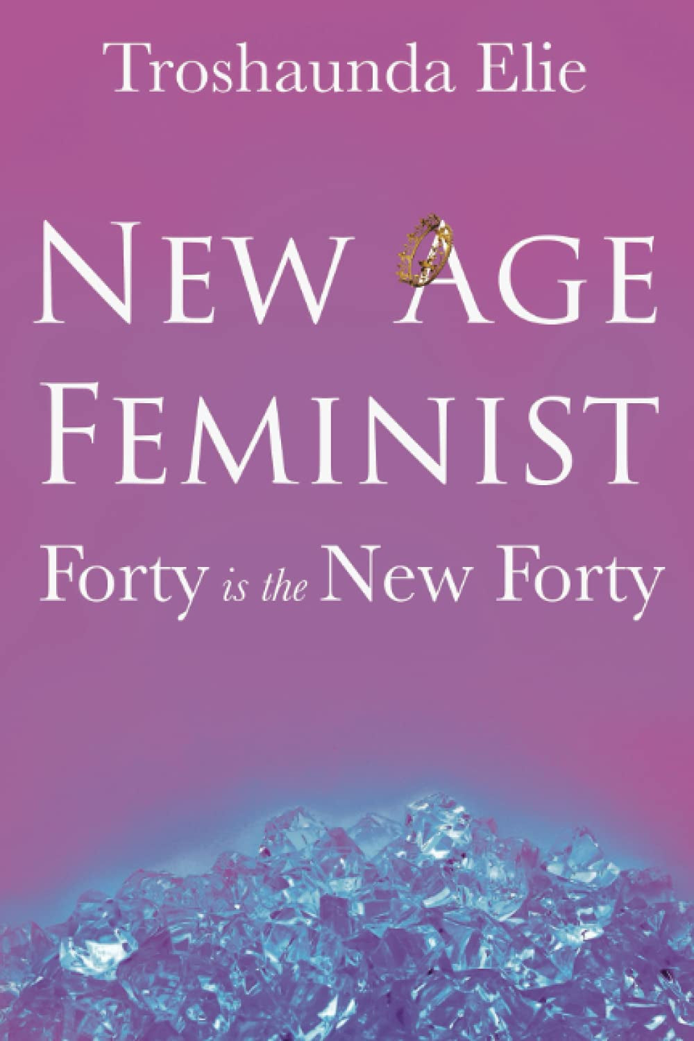 New Age Feminist: Forty is the New Forty