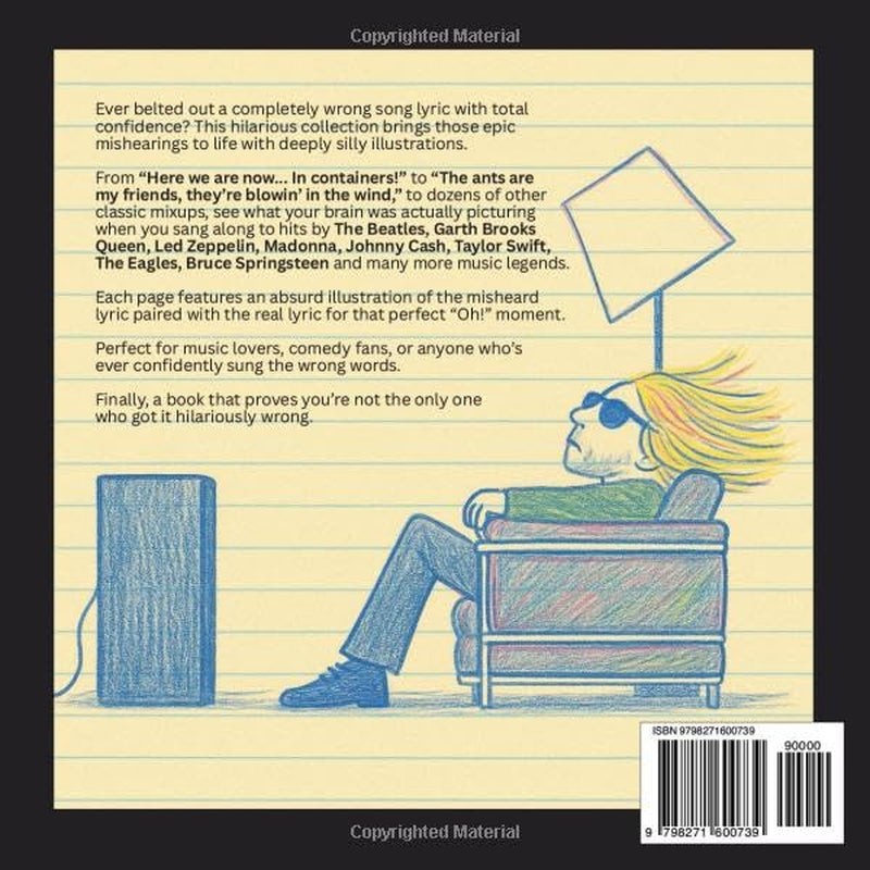 Here We Are Now ... In Containers!: 40 Deeply Silly Misheard Rock Lyrics Brought to Life in Illustration | Humor | Gift Book ('Why Not' Books)
