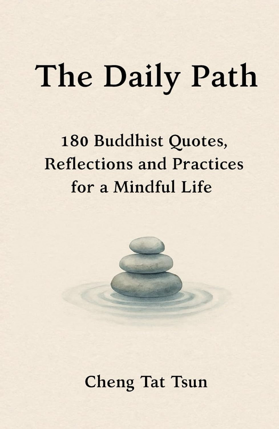 The Daily Path: 180 Buddhist Quotes, Reflections and Practices for a Mindful Life