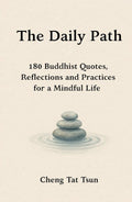 The Daily Path: 180 Buddhist Quotes, Reflections and Practices for a Mindful Life