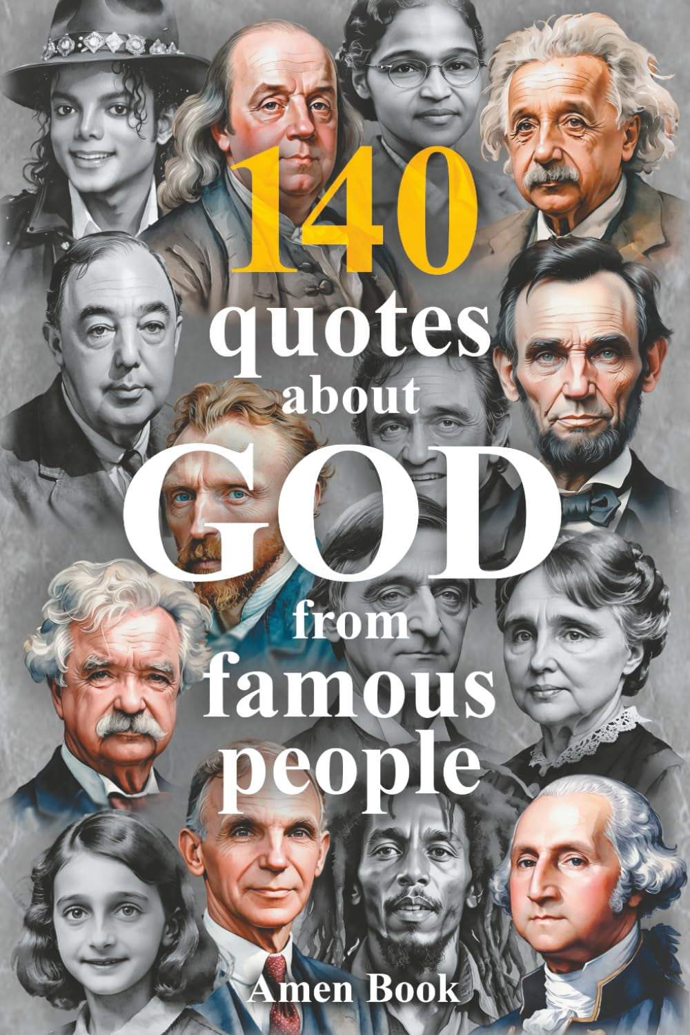 140 God Quotes from Einstein, Lincoln, Twain & Famous People – Bible Verses & Wisdom: Discover Divine Wisdom: Inspiring Bible Verses & Quotes for Comfort, Motivation & Faith