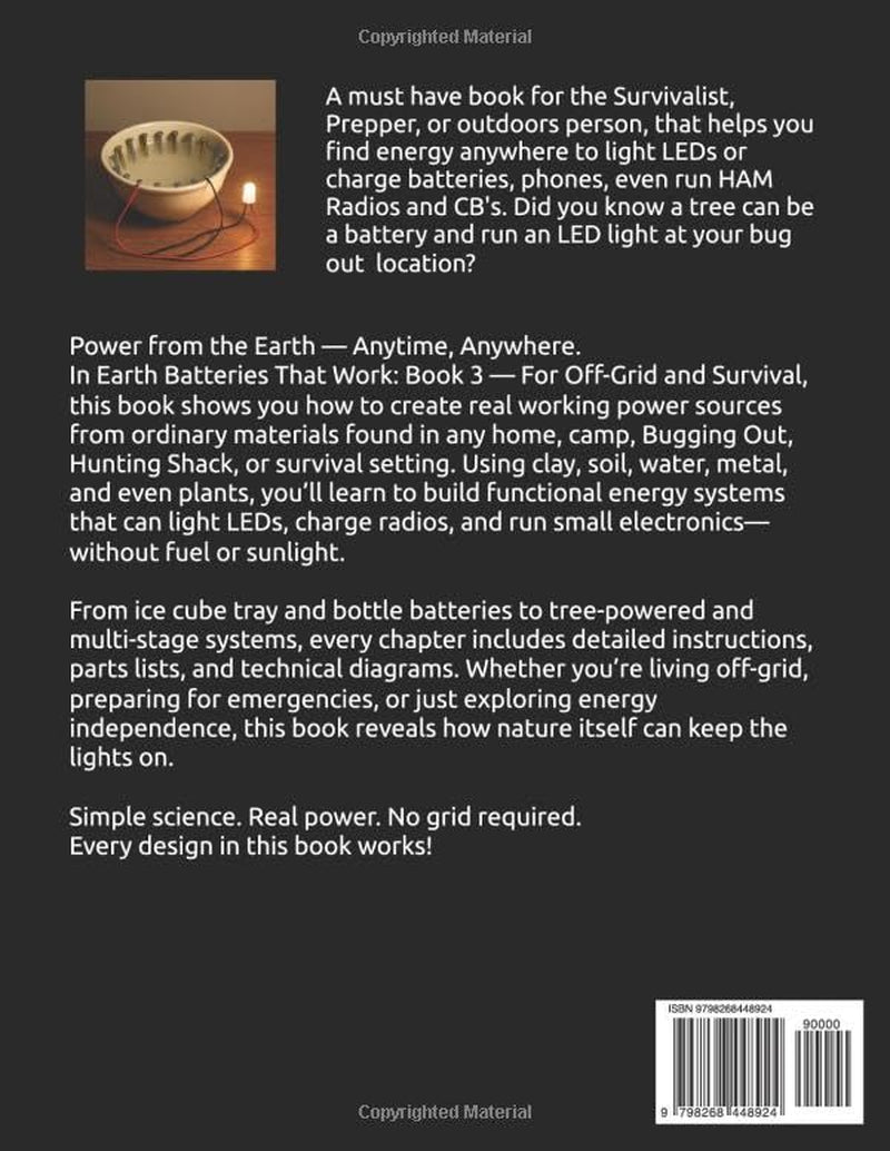 Earth Batteries That Work Book 3: For Off-Grid And Survival