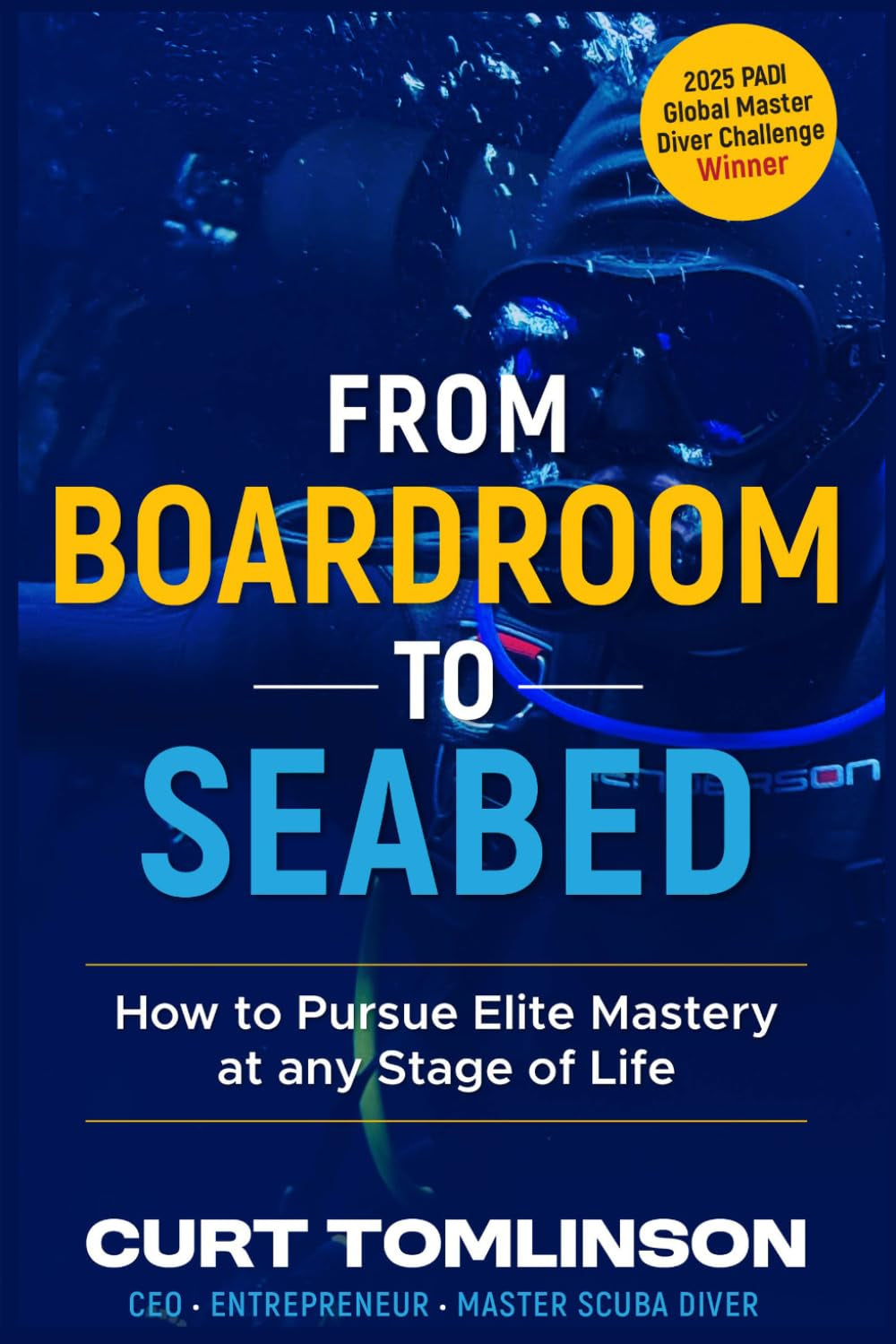 From Boardroom to Seabed: How to Pursue Elite Mastery at any Stage of Life