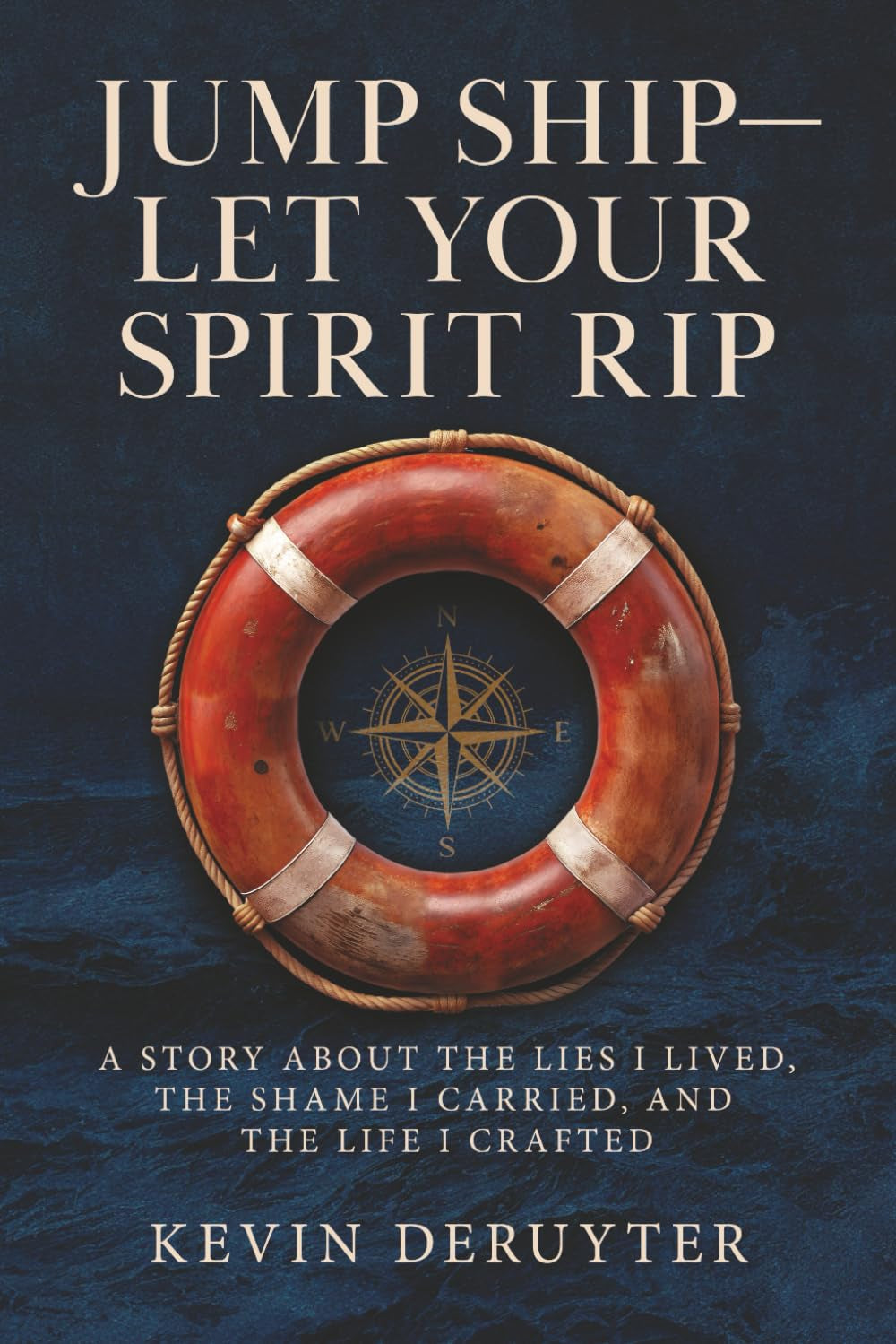 Jump Ship-Let Your Spirit Rip: A Story About The Lies I Lived, The Shame I Carried, And The Life I Crafted