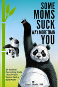 Some Moms Suck Way More Than You: 24 Animal Parenting Fails That Prove You’re NOT a Bad Mom (Some Things Suck)