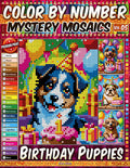 Color by Number - Birthday Puppies - Mystery Mosaic Coloring Book - Vol. 05: 20 Designs in Pixel Art - Adorable Party Pups Waiting To Be Revealed (Premium Print - Color by Number)