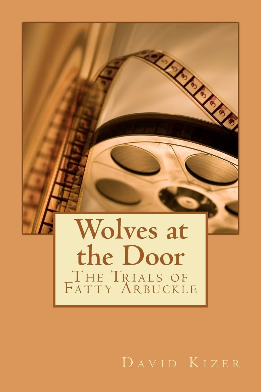 Wolves at the Door: The Trials of Fatty Arbuckle