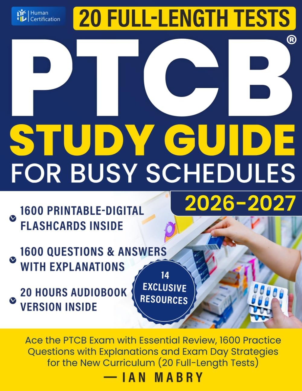 PTCB Study Guide for Busy Schedules: Ace the PTCE Exam with Essential Review, 1600 Practice Questions with Explanations and Exam Day Strategies for the New Curriculum (20 Full-Length Tests)