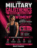 Military Calisthenics Workout Challenge For Women: A Simple 30-Day Bodyweight Program to Burn Fat, Get Lean and Build Toned Muscle at Home in Just 15 Minutes a Day — No Gym or Equipment Required