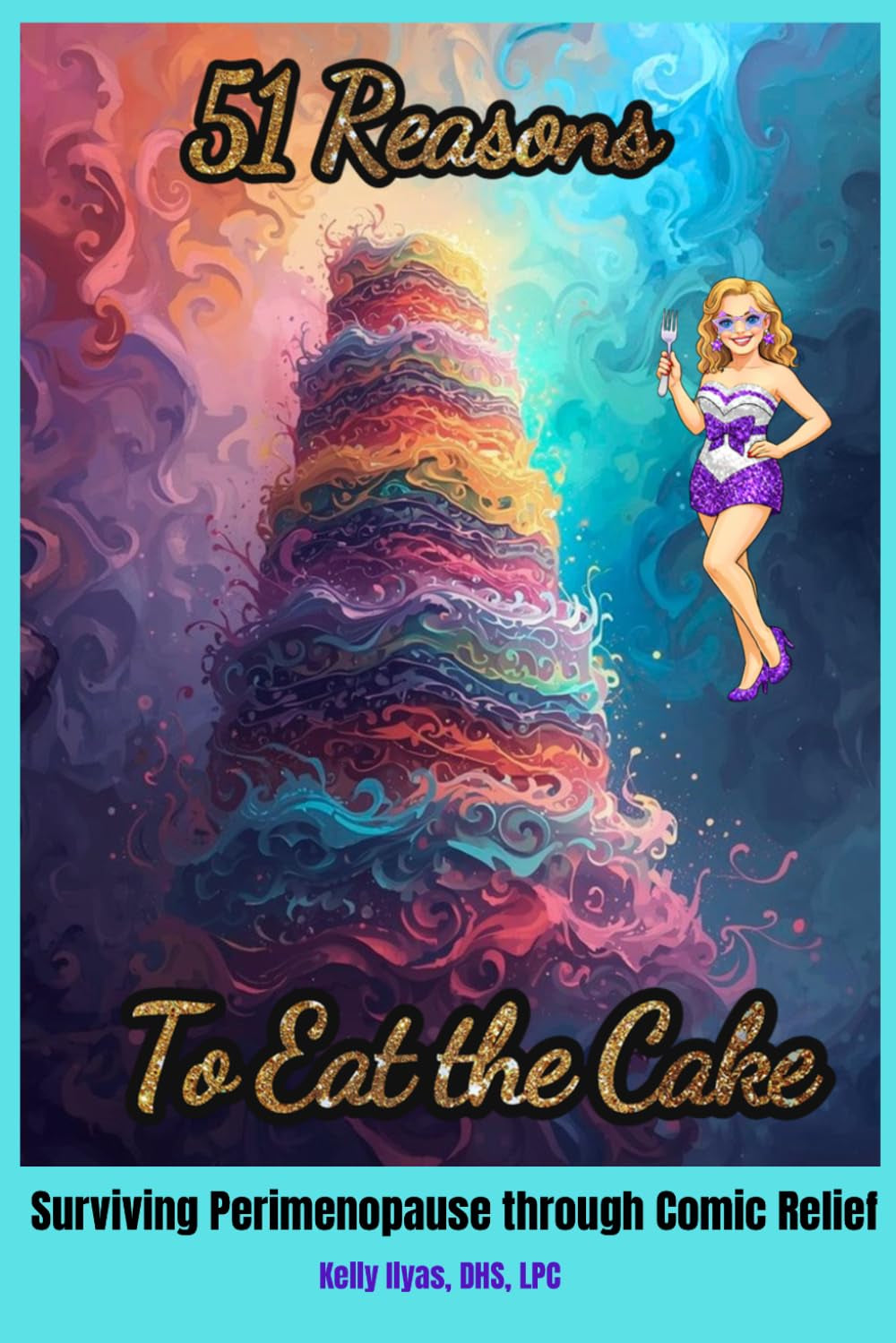 51 Reasons to Eat the Cake - Surviving Perimenopause through Comic Relief