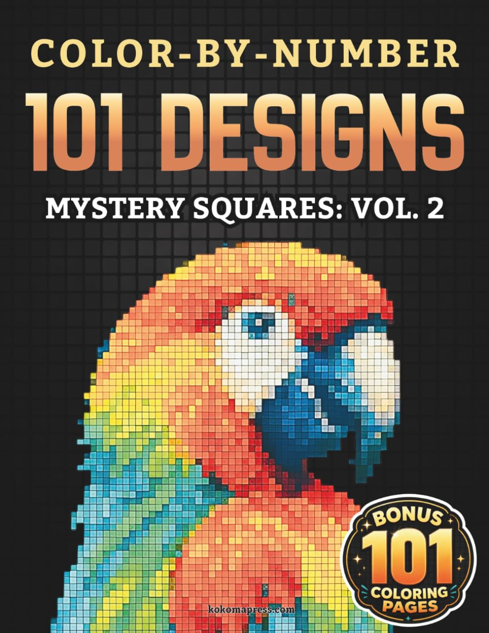 Color-By-Number - 101 Designs: Mystery Squares - Vol. 2: A Relaxing Pixel Mosaic Adventure for Adults and Teens with Hidden Illustrations of World ... Cozy Moments, and Timeless Everyday Scenes