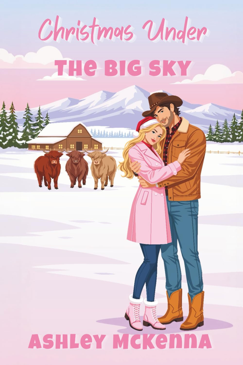 Christmas Under the Big Sky: A Holiday Rom Com