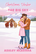 Christmas Under the Big Sky: A Holiday Rom Com
