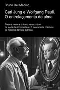 Carl Jung e Wolfgang Pauli. O entrelaçamento da alma.: Como a mente e o átomo se encontram na teoria da sincronicidade. O inconsciente coletivo e os ... Medico em português.) (Portuguese Edition)