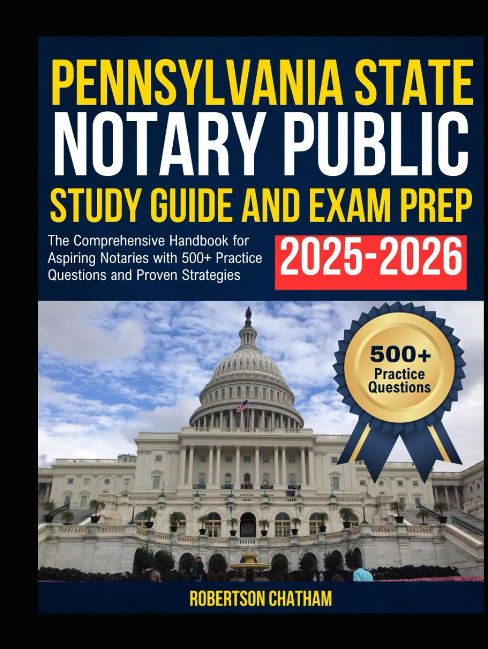 Pennsylvania State Notary Public Study Guide and Exam Prep 2025–2026: The Comprehensive Handbook for Aspiring Notaries with 500+ Practice Questions and Proven Strategies