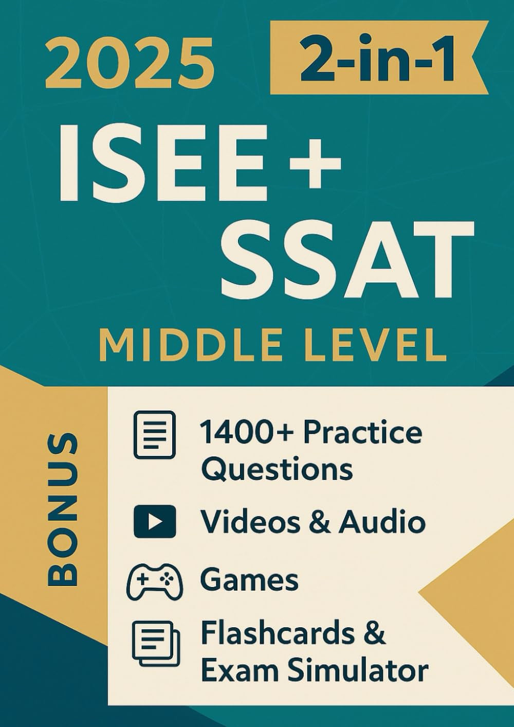 ISEE + SSAT MIDDLE LEVEL TEST PREP (2-in-1): The Most Powerful and Complete Guide to Ace the Test in 4 Weeks with 1400+ Practice Questions [INCLUDES: Videos & Audio, Games, Flashcards & Exam Simulator