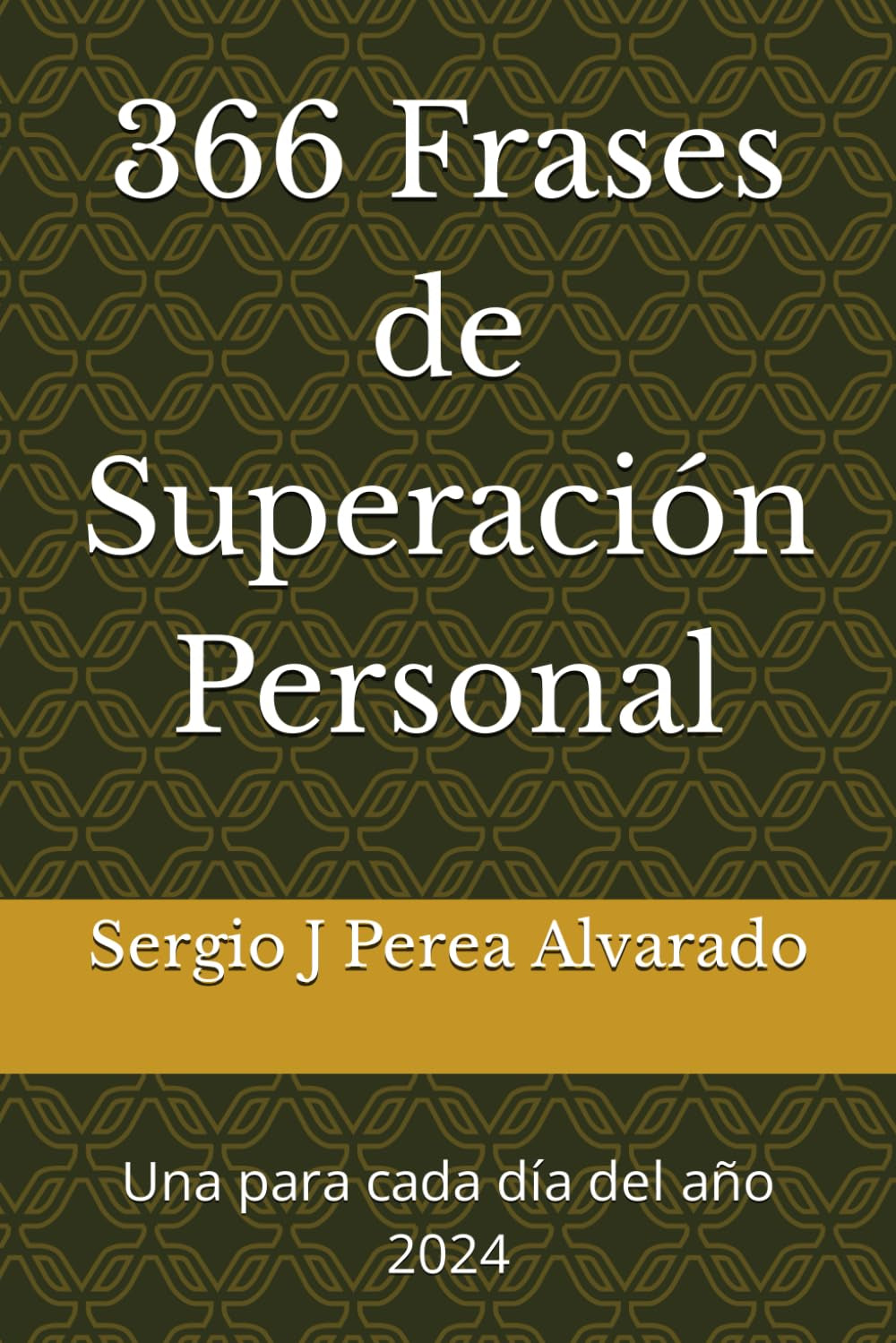 366 Frases de Superación Personal: Una para cada día del año 2024 (Spanish Edition)