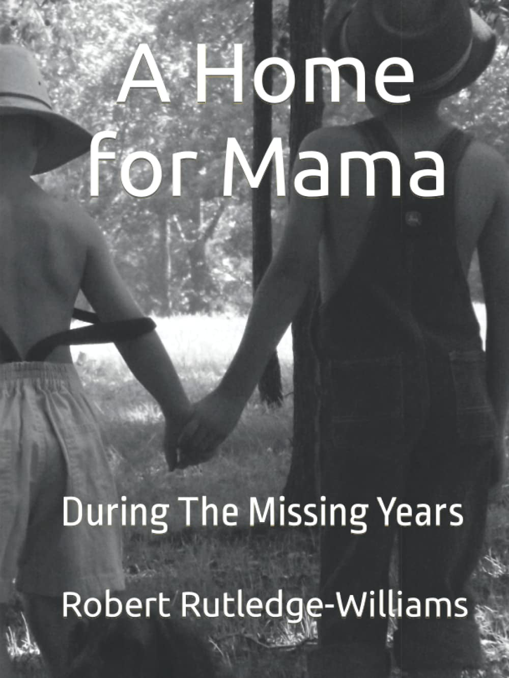 A Home for Mama: During The Missing Years