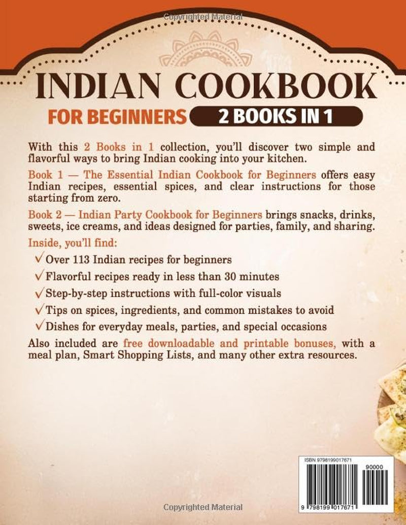 The Complete Indian Cookbook for Beginners: 2 Books in 1 with Easy 30-Minute Indian Recipes for Family Meals, Friends, and Special Occasions