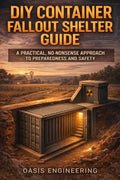 DIY Container Fallout Shelter Guide: A Practical, No-Nonsense Approach to Preparedness and Safety