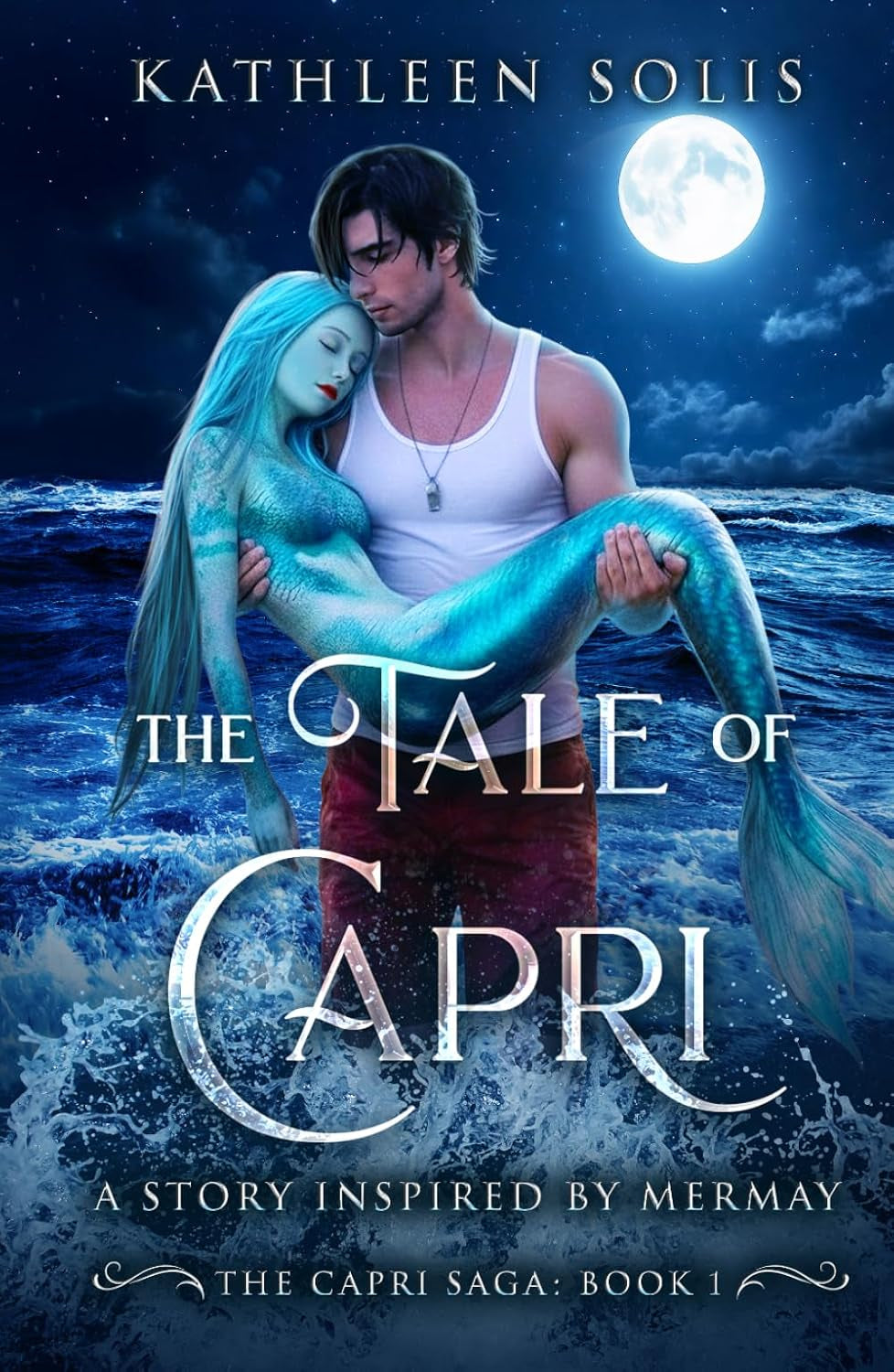 The Tale of Capri: A Story Inspired By MerMay (Book 1) (The Capri Saga)
