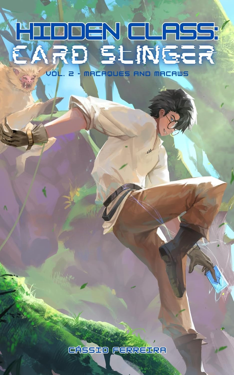 Hidden Class: Card Slinger 2: Macaques and Macaws: [A Deckbuilding Progression Fantasy LitRPG]