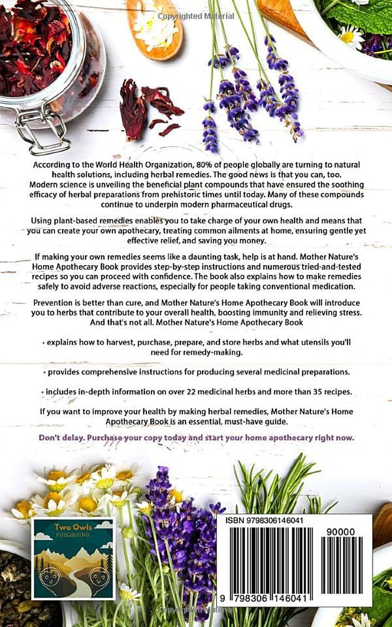 Mother Nature's Home Apothecary Book: A complete Guide to reclaiming your wellness with ancient natural remedies