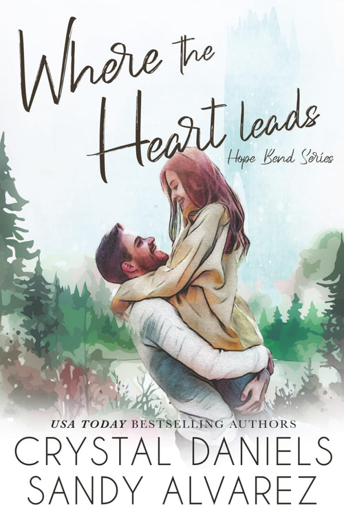 Where the Heart leads (Hope Bend Series)