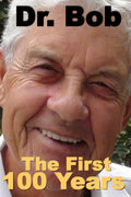 Dr. Bob - The First 100 Years: A Lifetime of Flying the Northern Skies in Search of Wilderness Adventures and Challenges in Golf and Hockey. It became ... with a Passion for Adventure and Excellence