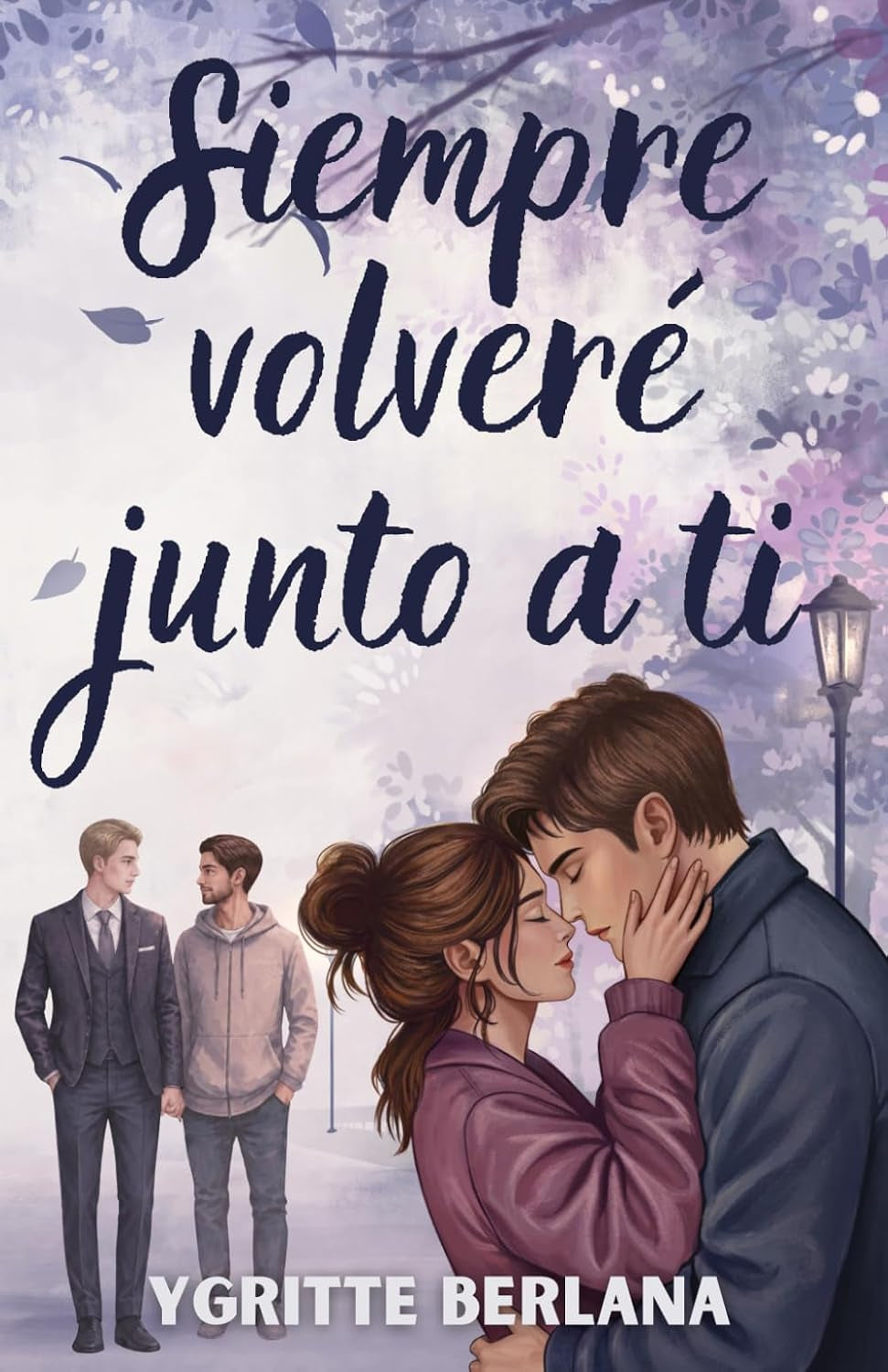 Siempre volveré junto a ti: Una historia coral de amor adulto, identidad y segundas oportunidades (Spanish Edition)