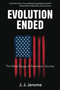 Evolution Ended: The Next Stage of American Society